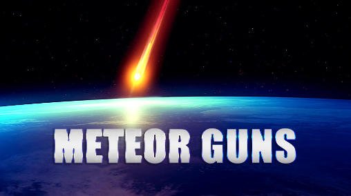 game pic for Meteor guns